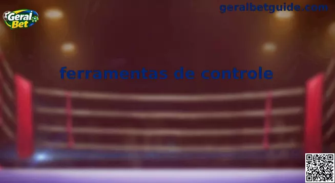 Ferramentas de Controle de Jogo Responsável Geral Bet
